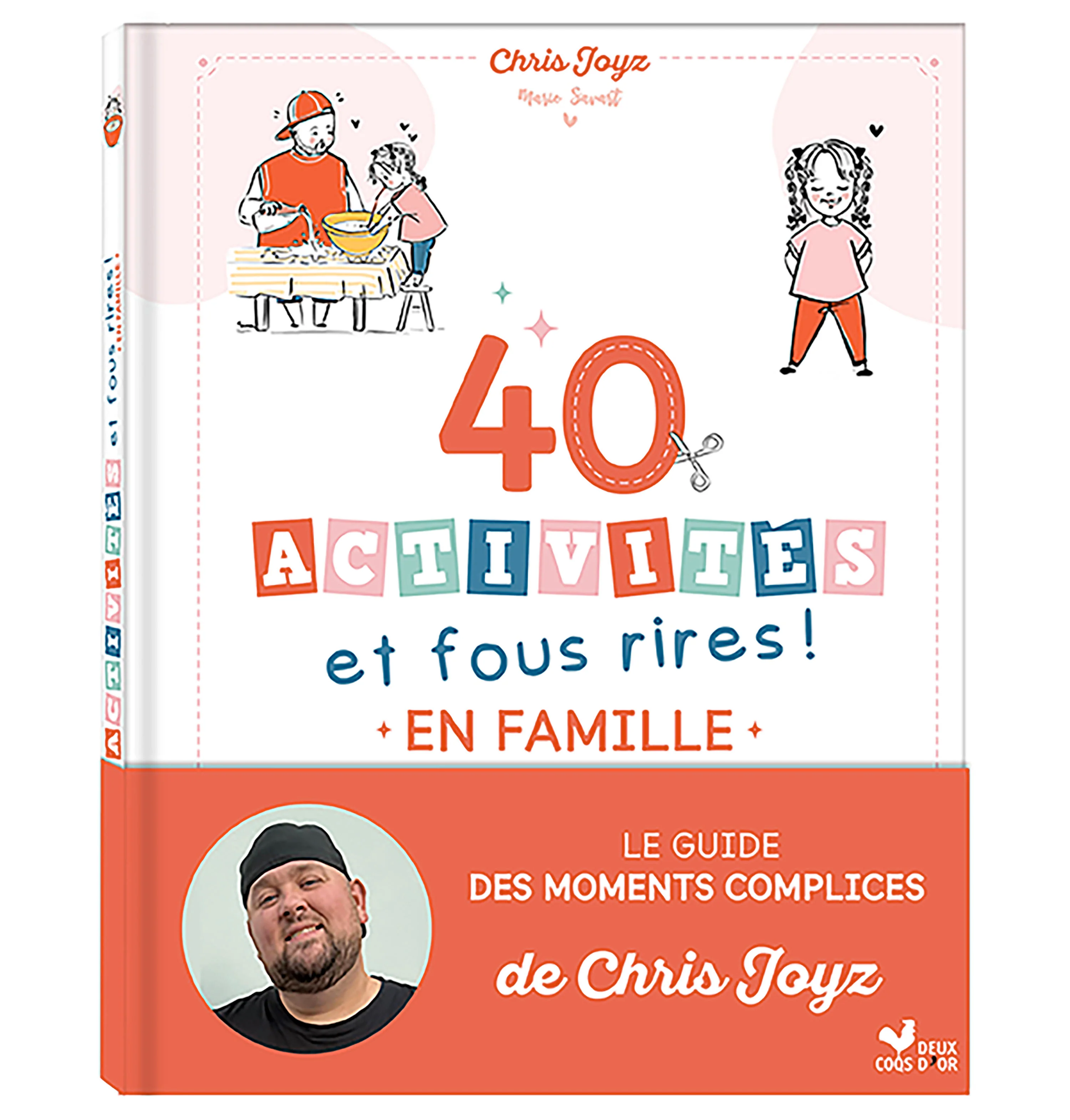 40 activités et fous rires en famille - Le guide des moments complices de Chris Joyz