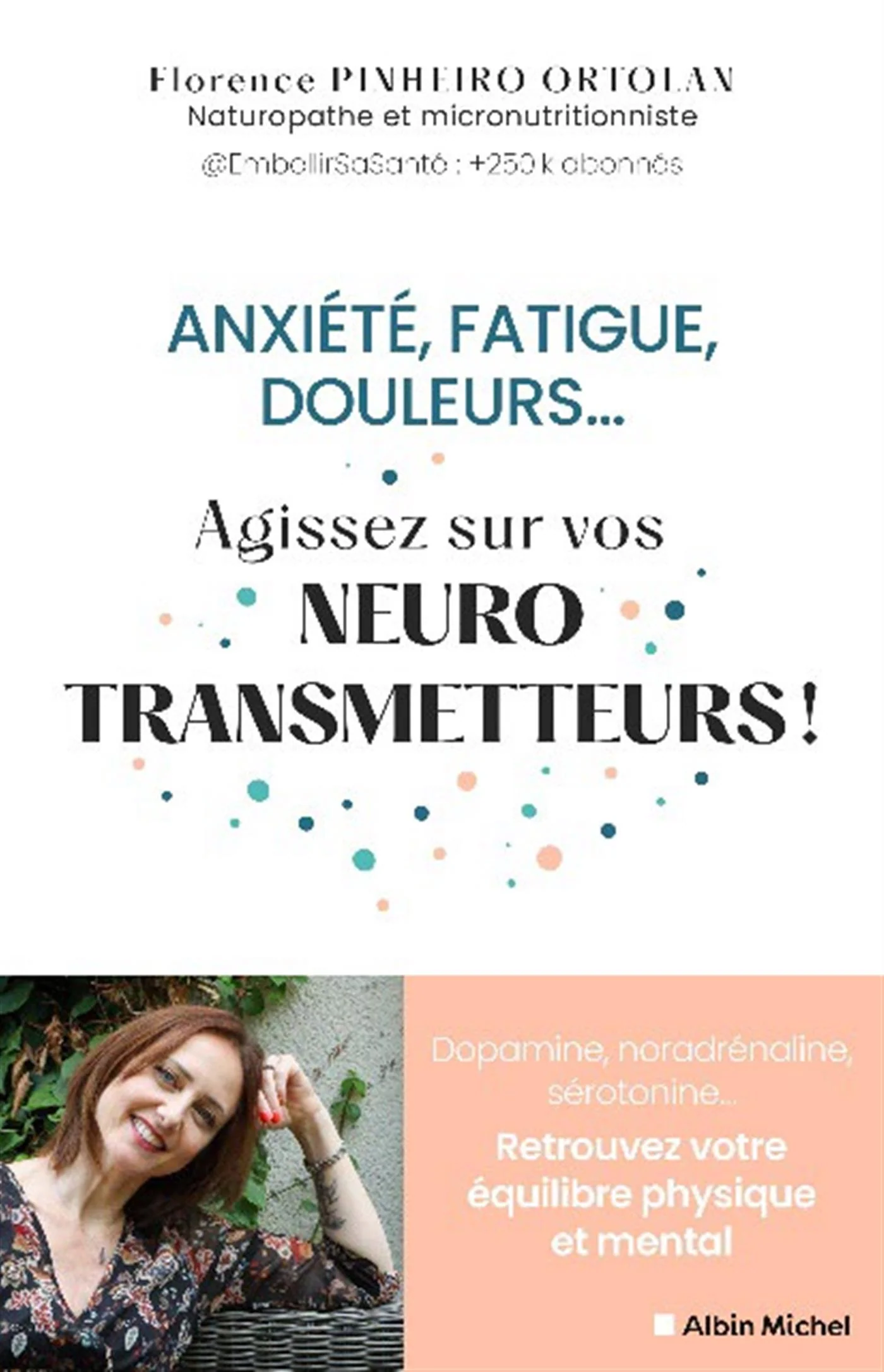Anxiété, fatigue, douleurs... agissez sur vos neurotransmetteurs !