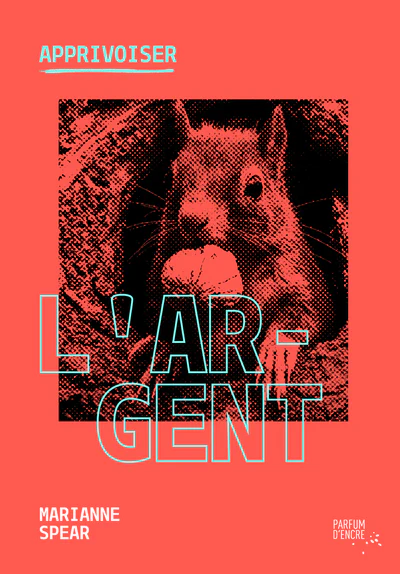 Apprivoiser l'argent