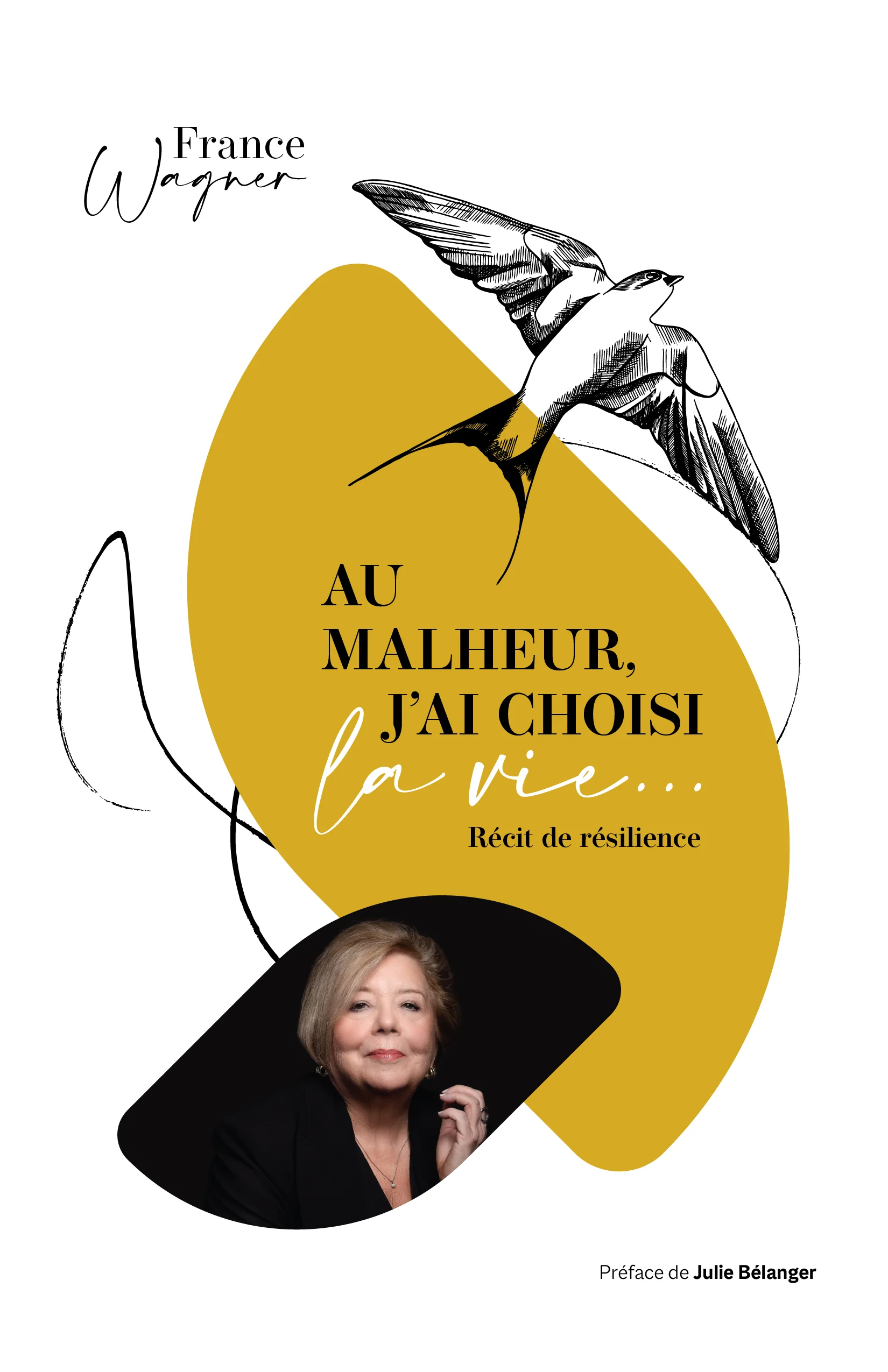 Au malheur, j'ai choisi la vie...
