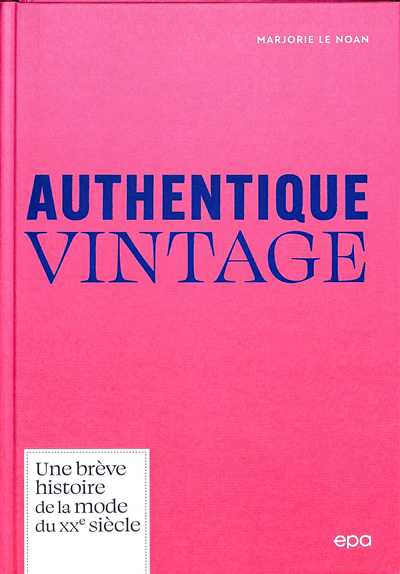 Authentique vintage : une brève histoire de la mode du XXe siècle