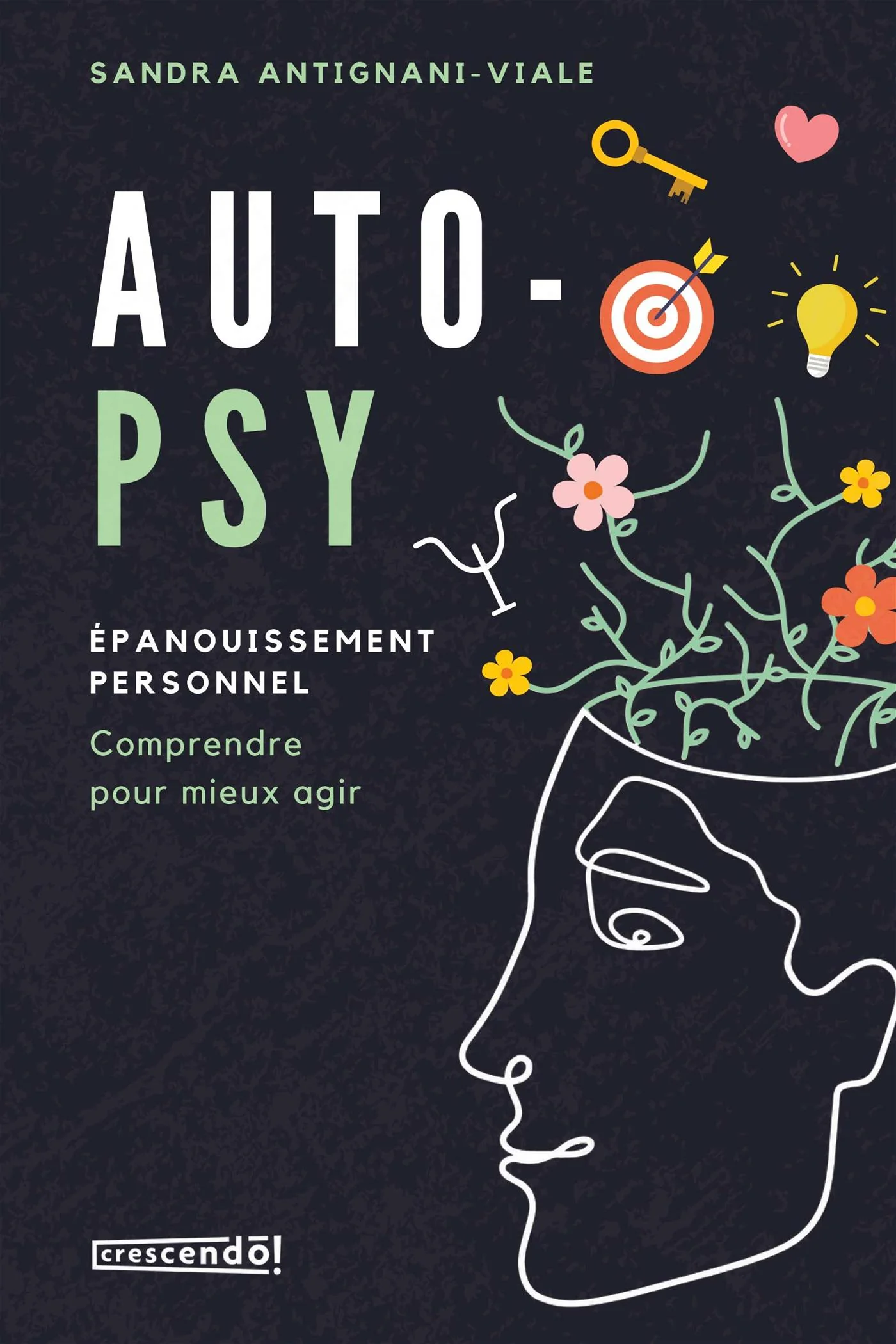 Auto-psy : Épanouissement personnel “comprendre pour mieux agir”