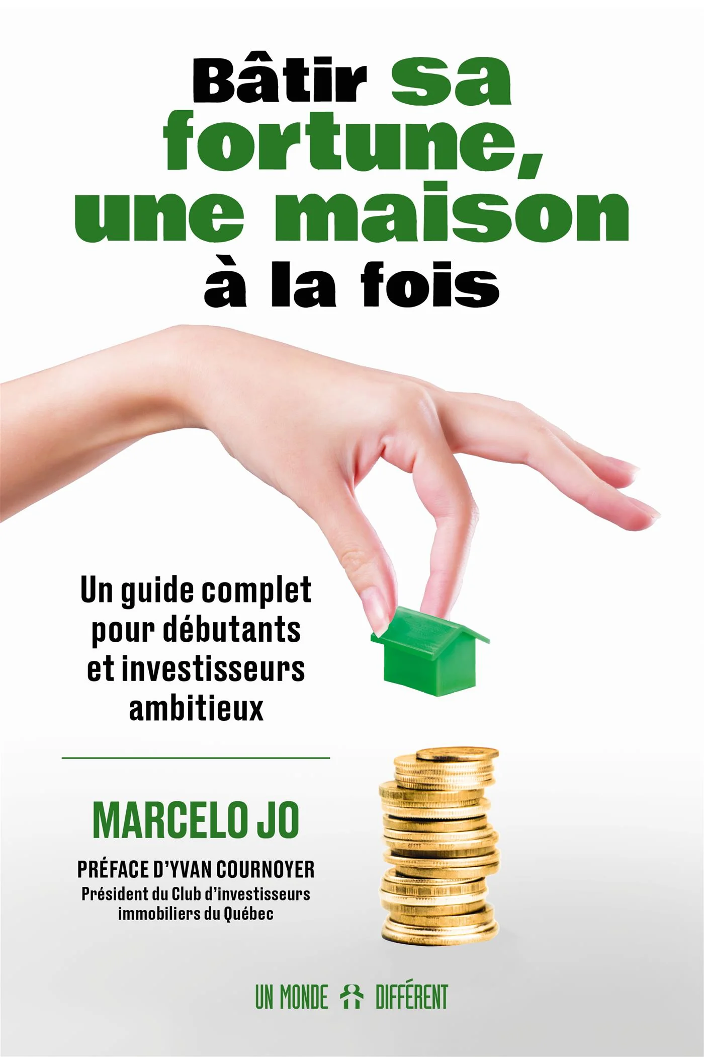 Bâtir sa fortune une maison à la fois
