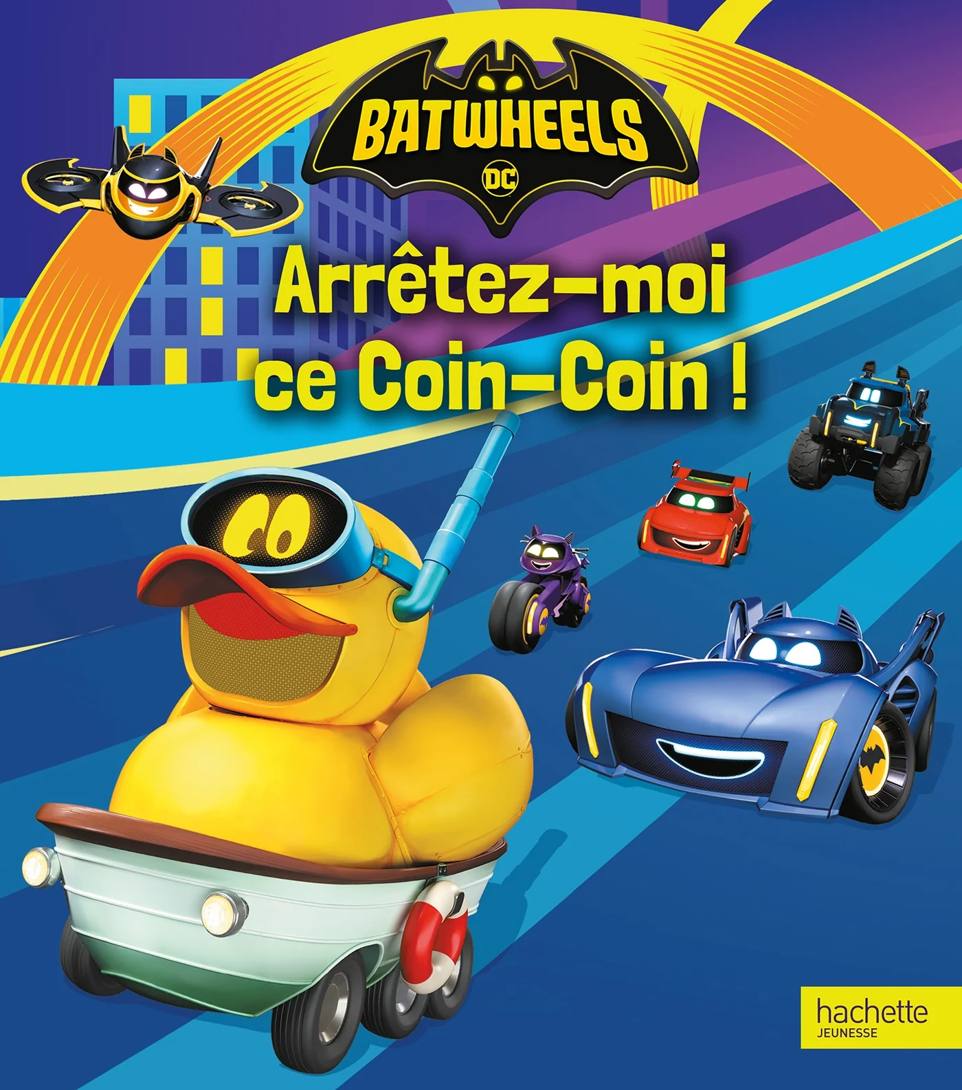 Batwheels - Arrêtez-moi ce Coin-Coin !