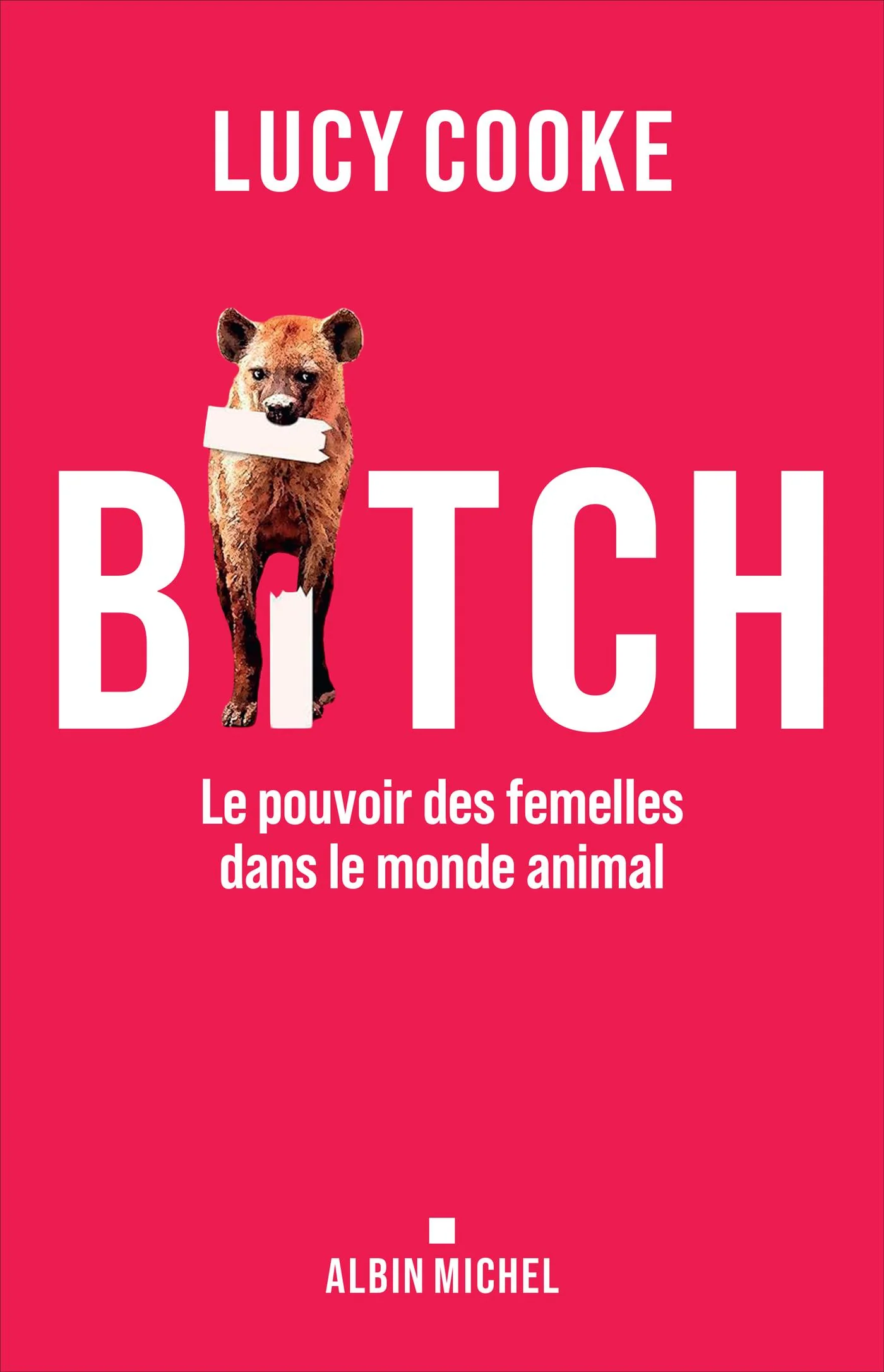 Bitch : le pouvoir des femelles dans le monde animal