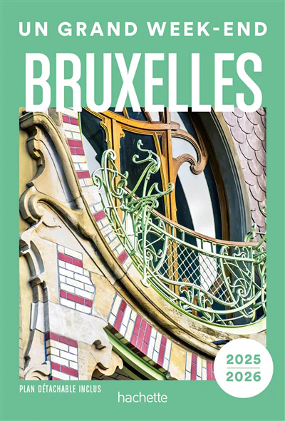 Bruxelles. Guide Un Grand Week-end