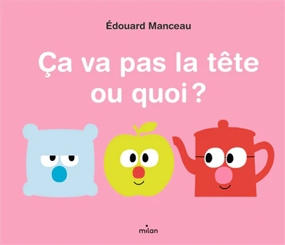 Ça va pas la tête ou quoi ?
