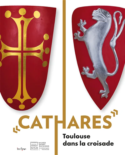 Cathares : Toulouse dans la croisade : exposition, Toulouse, Musée Saint-Raymond et Couvent des Jacobins, du 5 avril 2024 au 5 janvier 2025