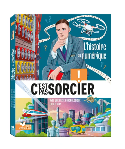 C'est pas sorcier - L'histoire du numérique
