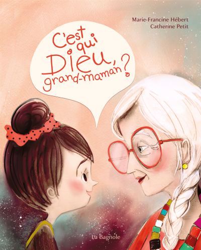 C'est qui Dieu, grand-maman ?