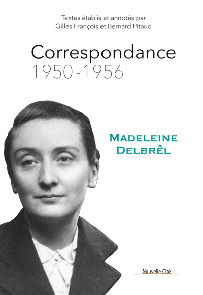 Correspondance de Madeleine Delbrêl, Vol. 2. 1950-1956