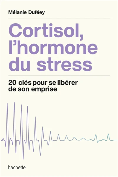 Cortisol, l'hormone du stress