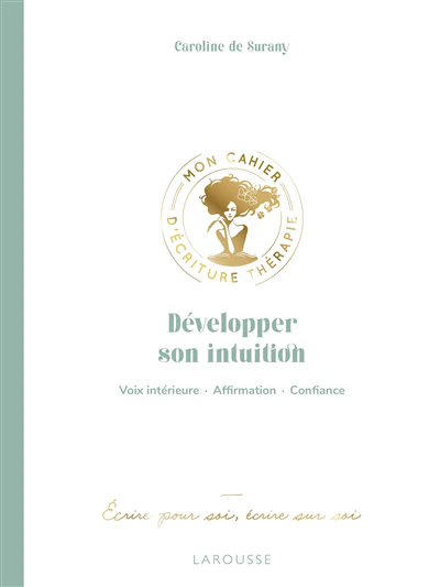 Développer son intuition : voix intérieure, affirmation, confiance