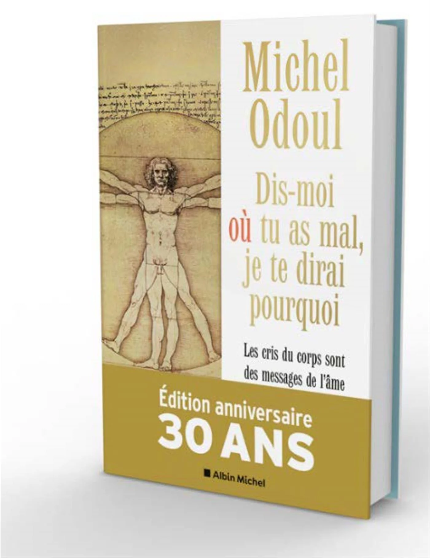 Dis-moi où tu as mal, je te dirai pourquoi - Éditions anniversaire 30 ans