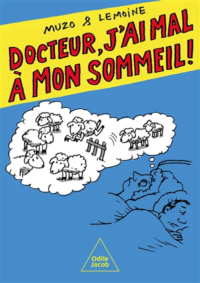 Docteur, j'ai mal à mon sommeil