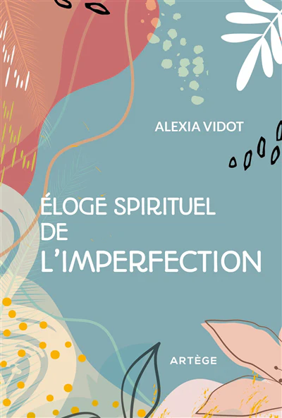 Eloge spirituel de l'imperfection