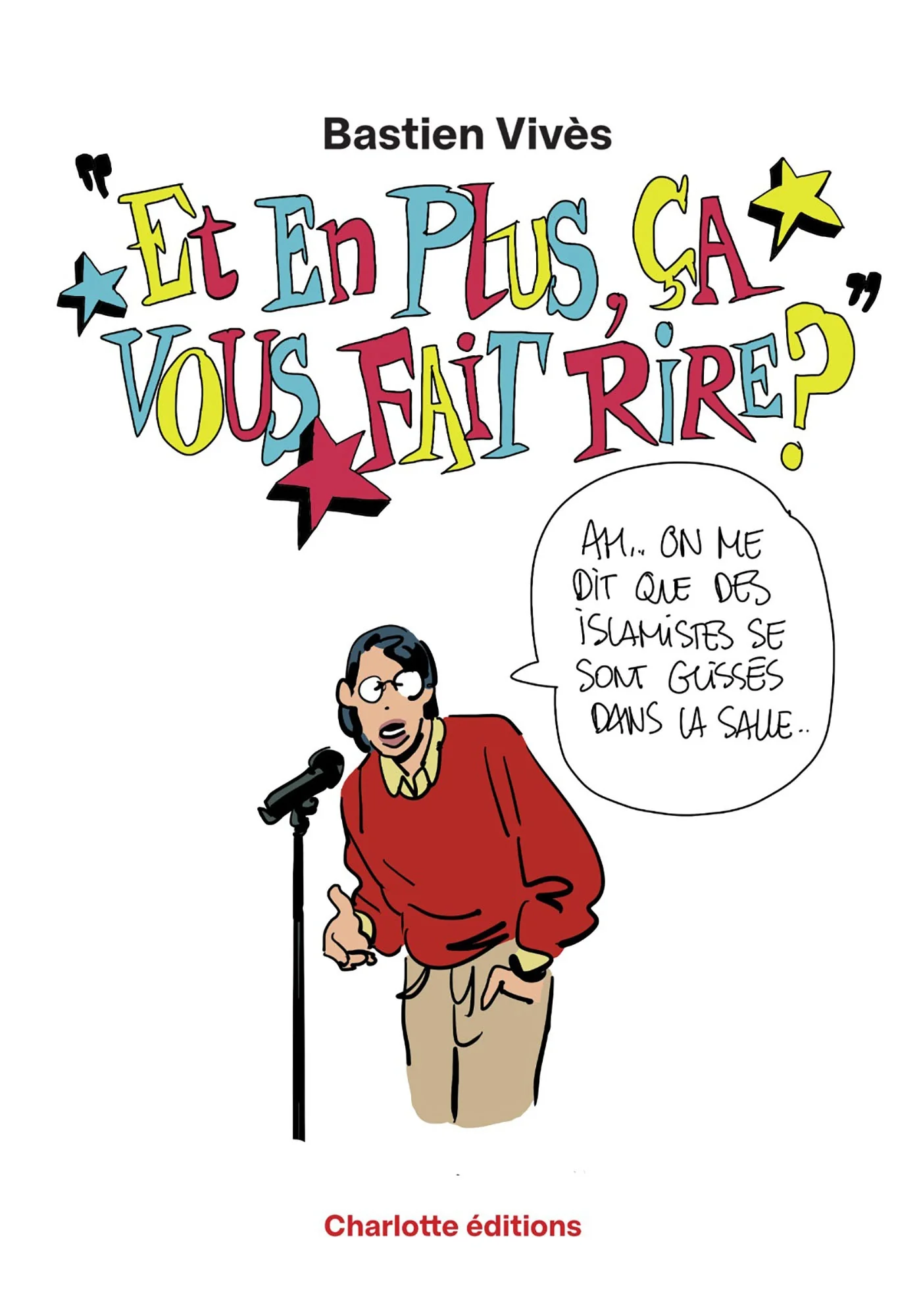 Et en plus ça vous fait rire ?