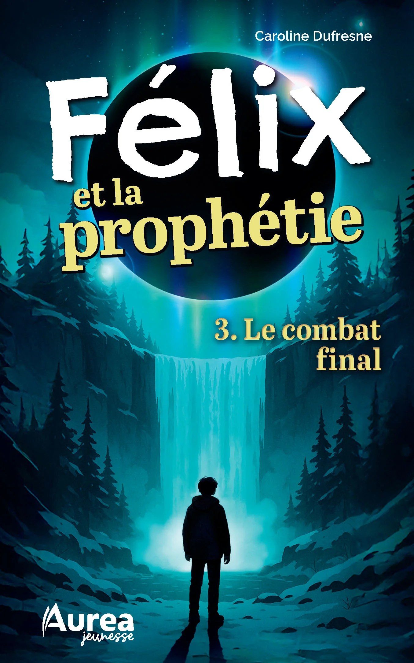Félix et la prophétie - Tome 3