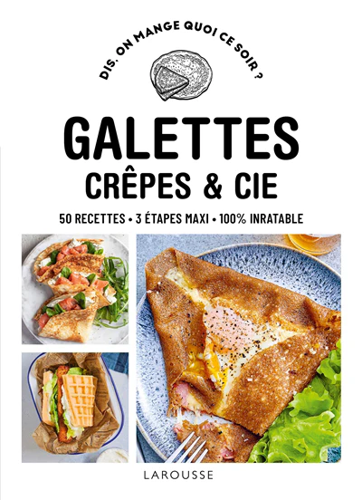 Galettes, crêpes & cie