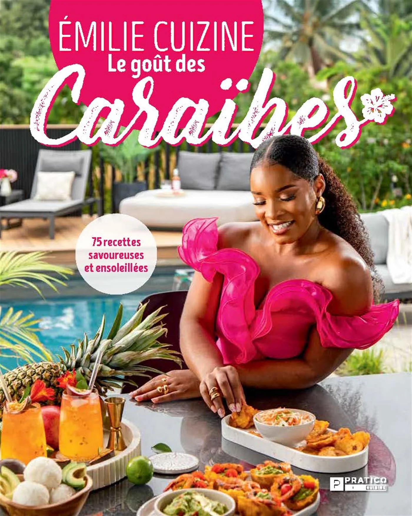 Le goût des Caraïbes : 75 recettes savoureuses  et ensoleillées