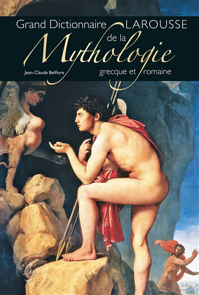 Grand dictionnaire Larousse de la Mythologie grecque et romaine