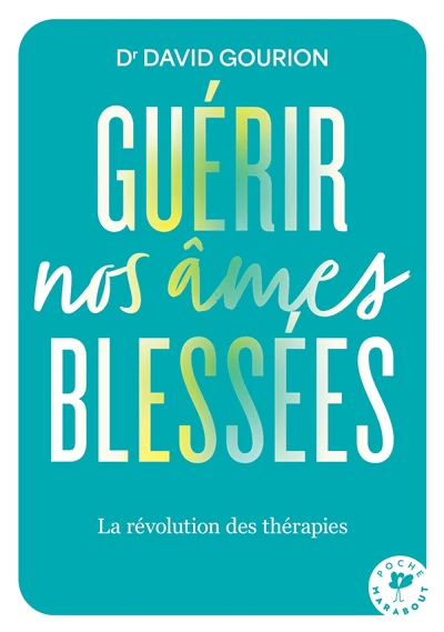 Guérir nos âmes blessées