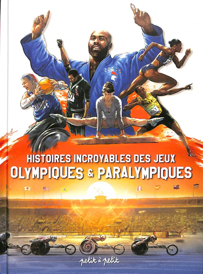 Histoires incroyables des Jeux Olympiques et Paralympiques