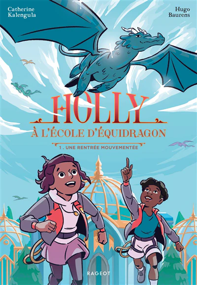 Holly à l'école d'équidragon, T1 - Une rentrée mouvementée
