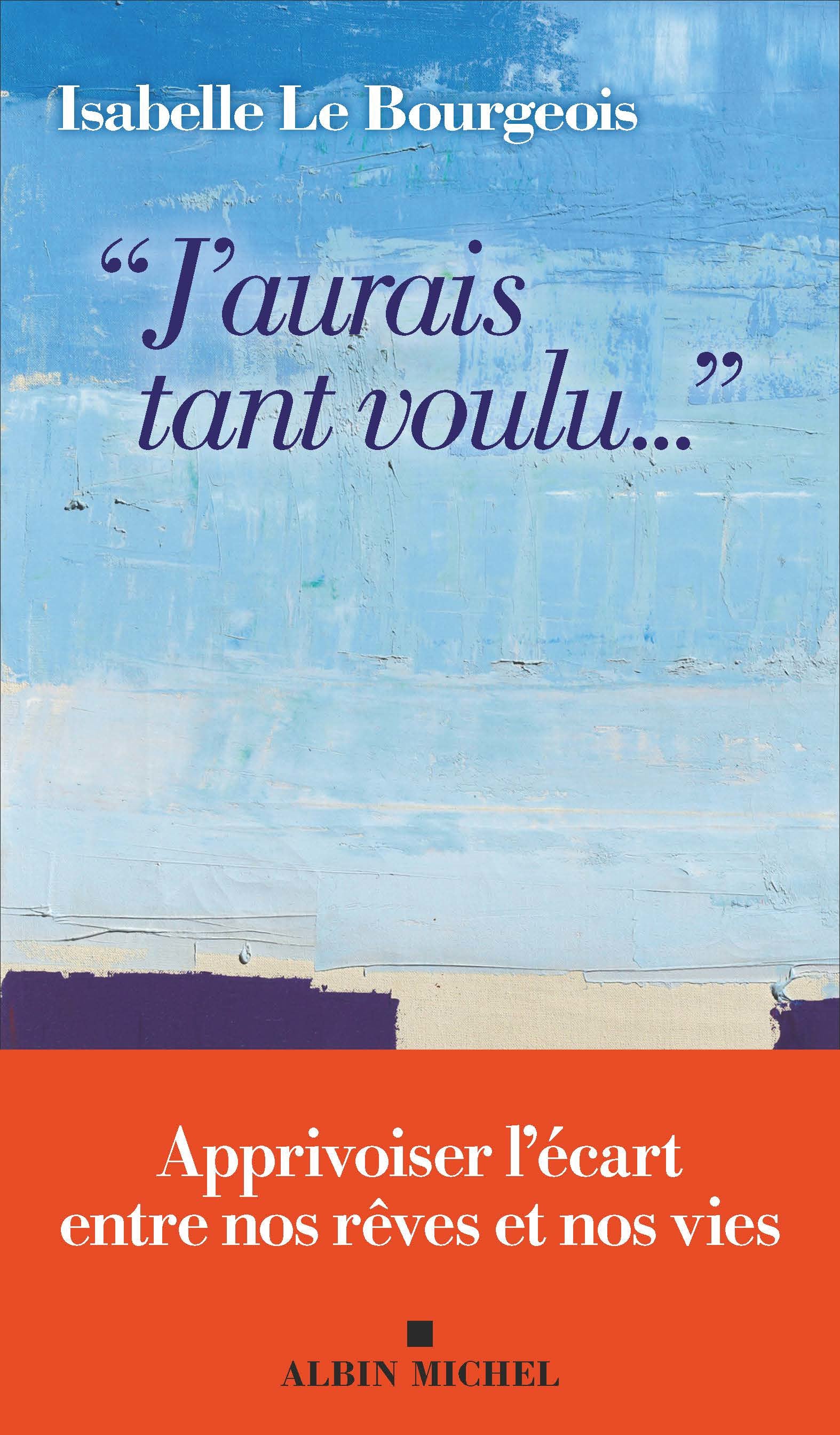 «J'aurais tant voulu...»