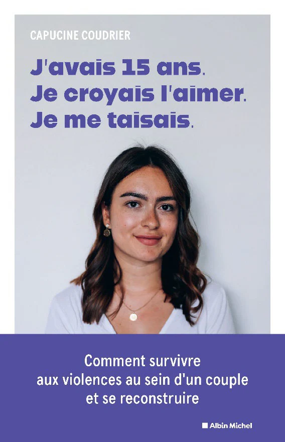 J'avais 15 ans. Je croyais l'aimer. Je me taisais.