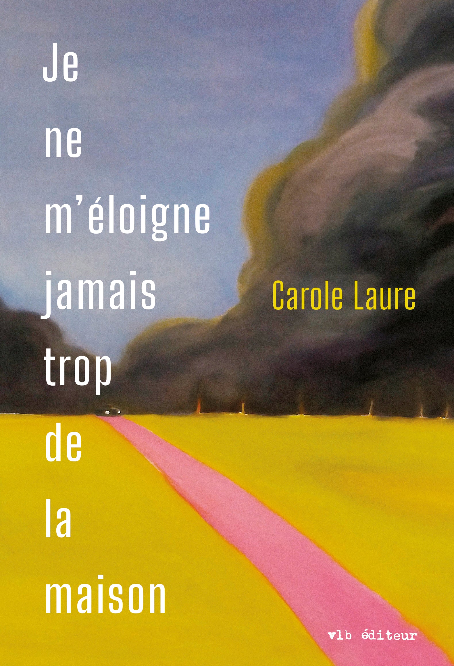 Je ne m'éloigne jamais trop de la maison