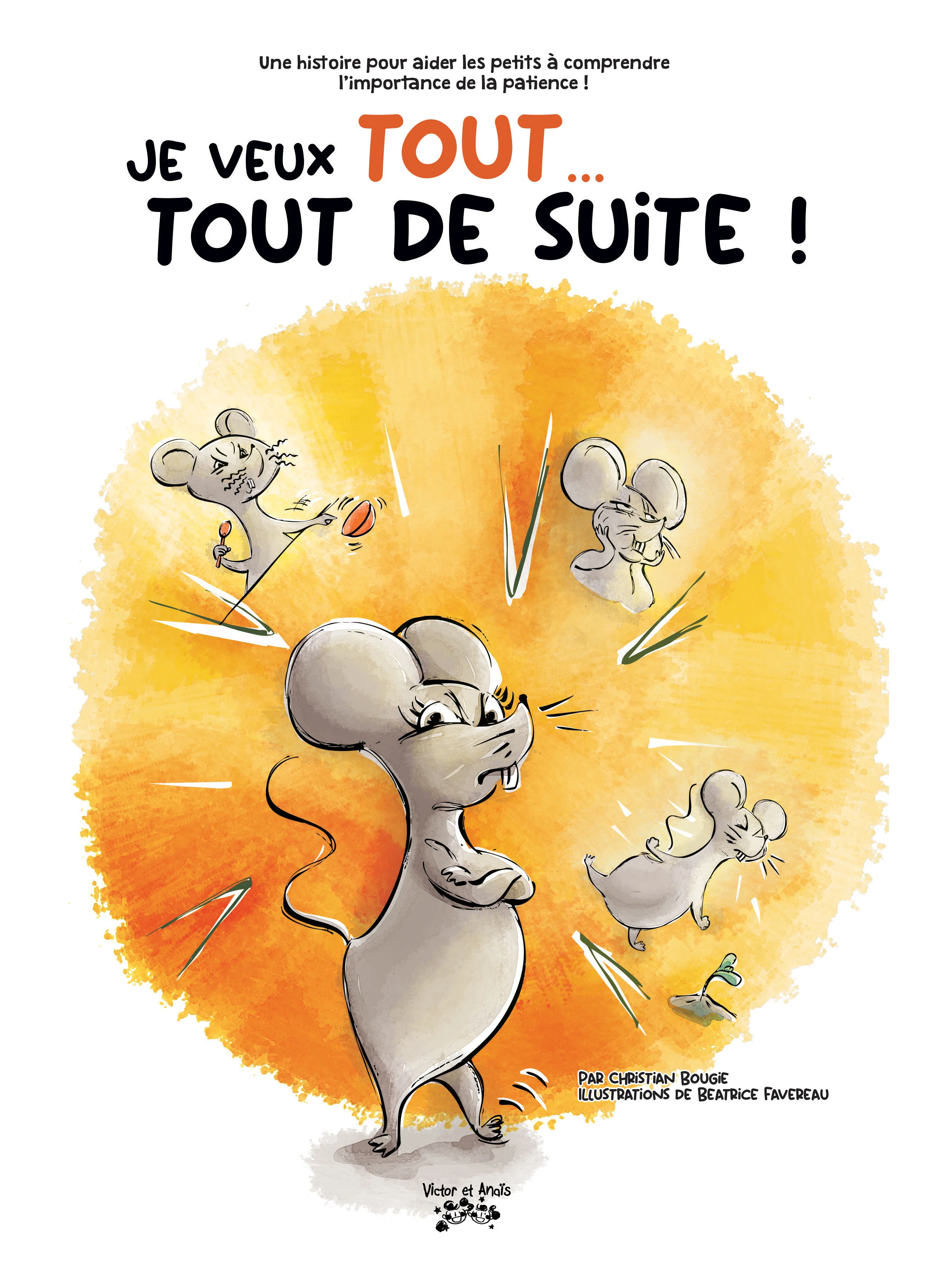 JE VEUX TOUT… TOUT DE SUITE!
