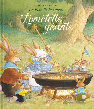 La Famille Passiflore. L'Omelette géante