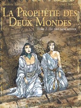 La prophétie des deux mondes, Vol. 2. Le pays sans retour - Image 2