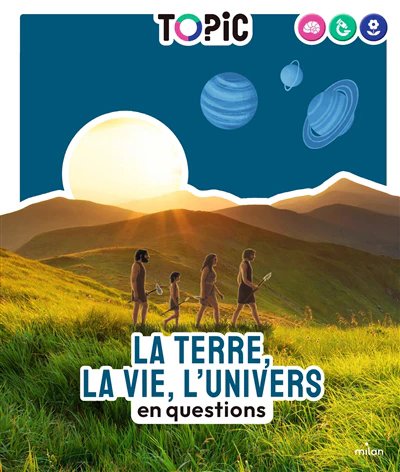 La Terre, la vie, l'Univers