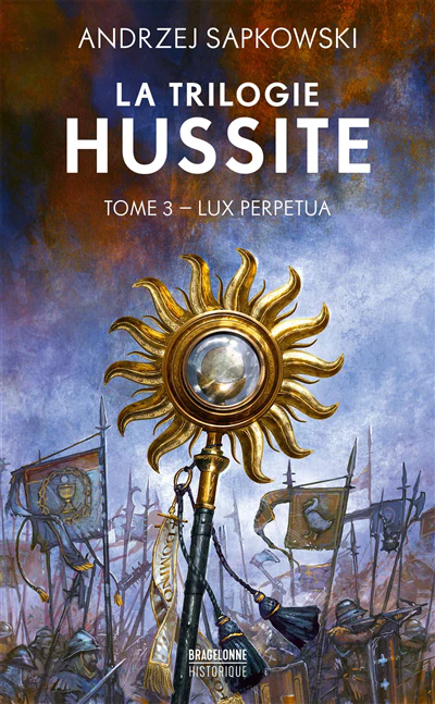 La Trilogie hussite, T3 : Lux Perpetua