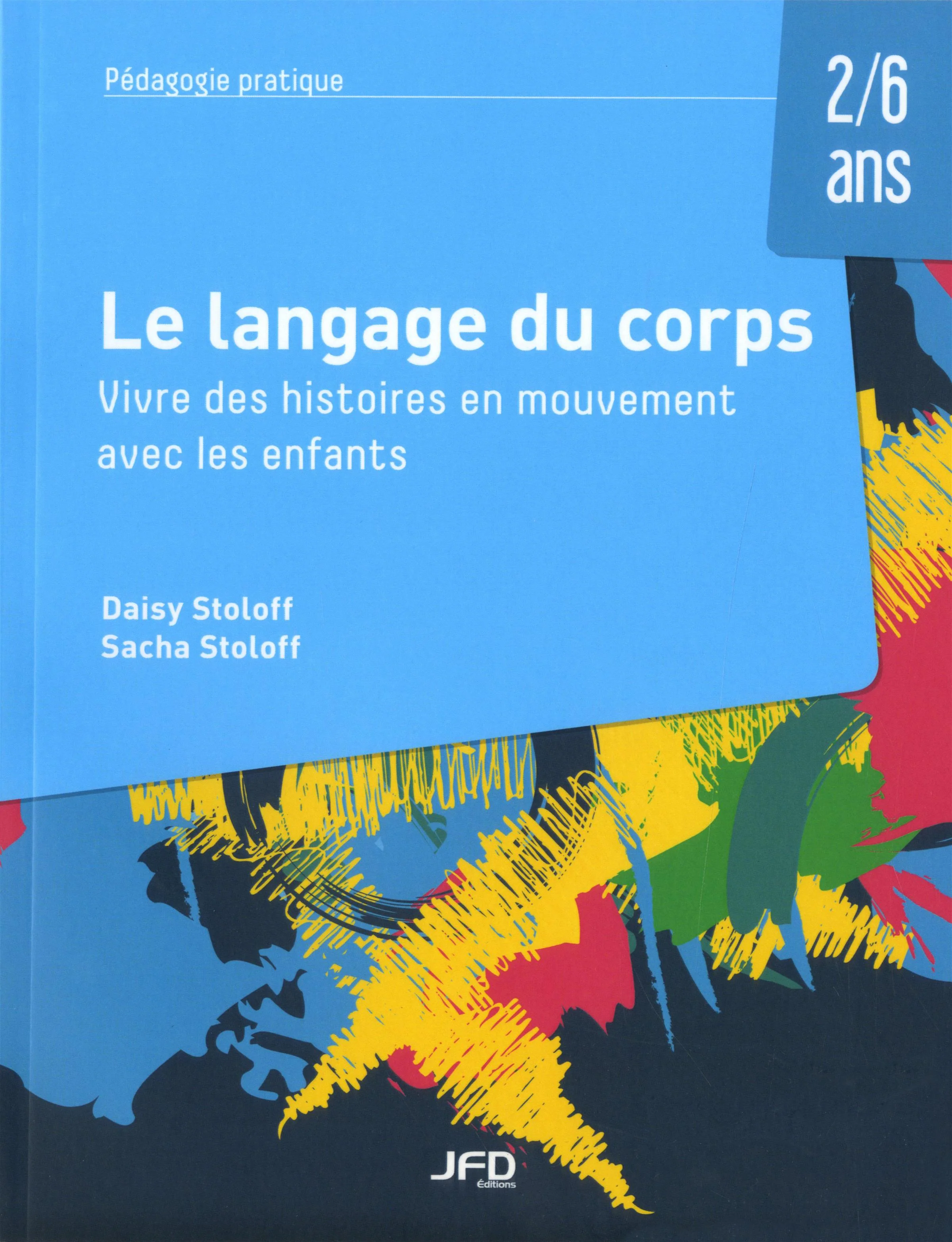 Langage du corps : vivre des histoires en mouvement avec les enfants 2/6 ans