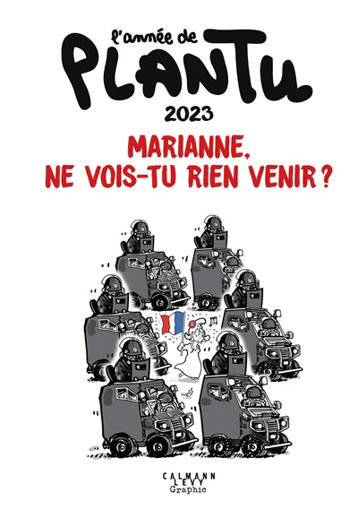 L'année de Plantu 2023 : Marianne, ne vois-tu rien venir ?