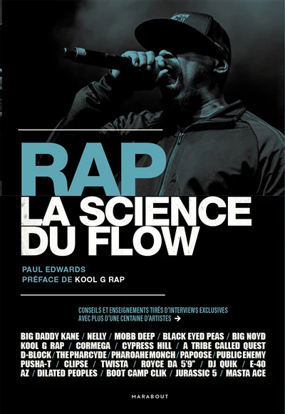 Rap : la science du flow : conseils et enseignements tirés d'interviews exclusives avec plus d'une centaine d'artistes