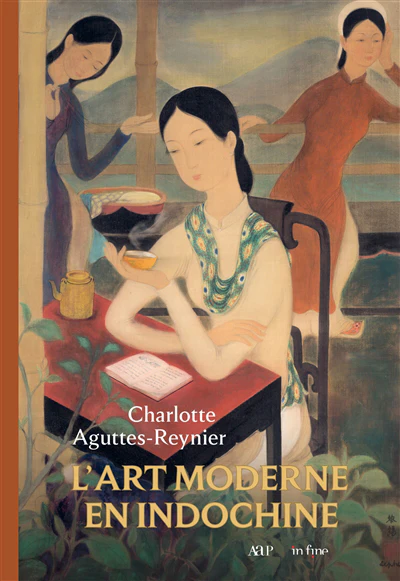 L'art moderne en Indochine : l'école des beaux-arts de l'Indochine = Nghê thuât hiên dai Dông Du'o'ng : Tru'o'ng Cao dang My thuât Dông Du'o'ng = Modern art in Indochina : the Indochina School of Fine Arts