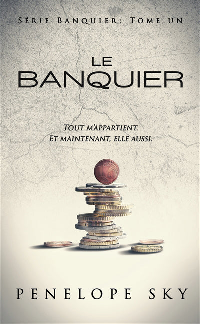 Le banquier : tout m'appartient, et maintenant, elle aussi