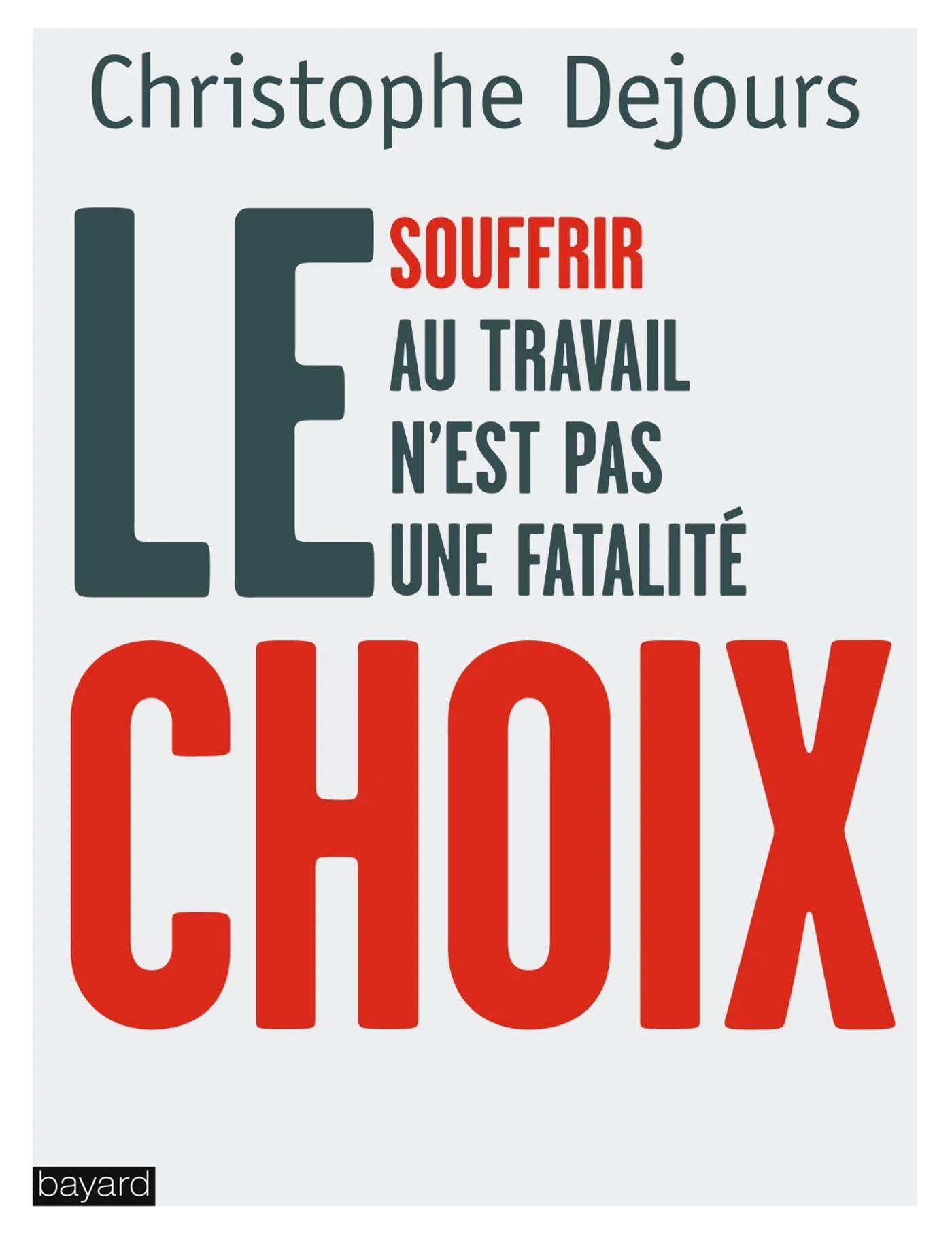 Le choix : souffrir au travail n'est pas une fatalité