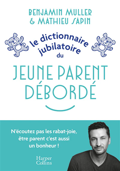 Le dictionnaire jubilatoire du jeune parent débordé