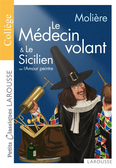 Le médecin volant ; Le Sicilien ou L'amour peintre
