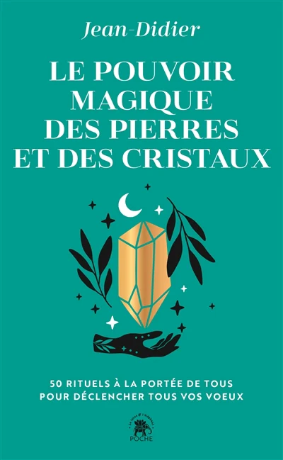 Le pouvoir magique des pierres et des cristaux