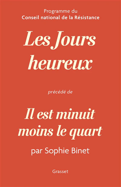 Les jours heureux : programme du Conseil national de la Résistance ; Il est minuit moins le quart