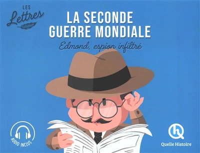 Les lettres de la Seconde guerre mondiale - Edmond, espion infiltré