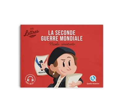 Les lettres de la Seconde guerre mondiale - Nicole, résistante