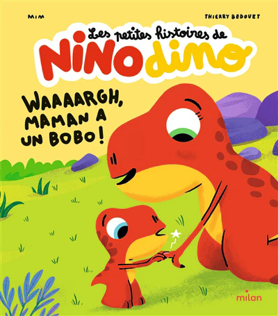 Les petites histoires de Nino Dino - Waaaargh, Maman a un bobo !