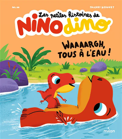 Les petites histoires de Nino Dino - Waaaargh, tous à l'eau !